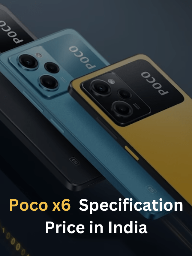 Poco x6 launch date in India Price : Poco ने launch किया 8 GB एक शानदार Phone Poco X6 जो है मात्र 1xxxx Rs